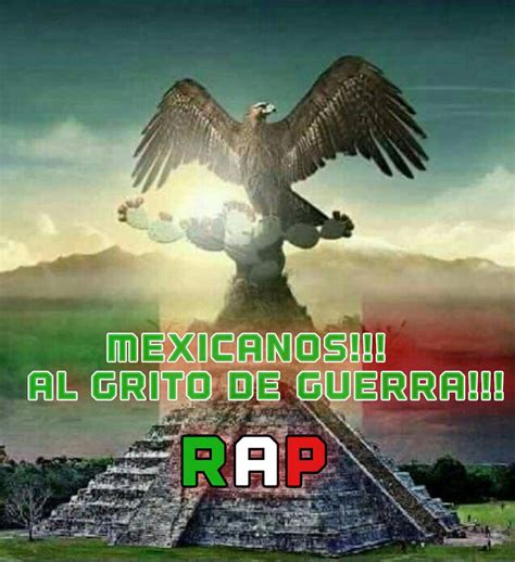 Mexicanos al grito de guerra!!! Rap | ⛦☽Mas Alla Del Misterio☾⛧ Amino