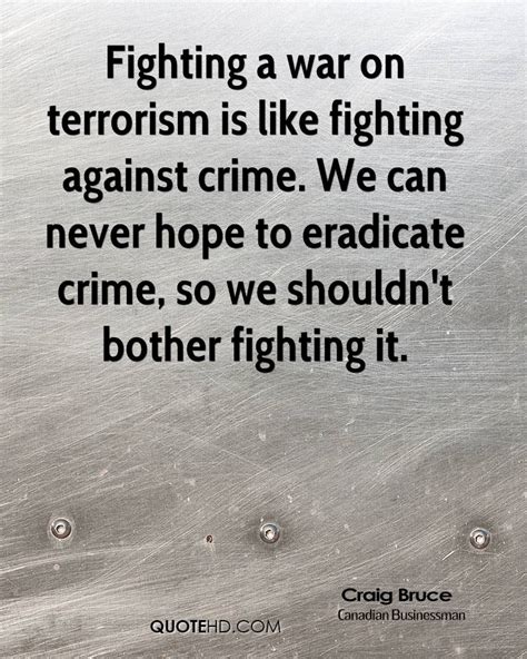 Quotes about Anti Terrorism (25 quotes)