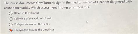 Solved The nurse documents Grey Turner's sign in the medical | Chegg.com