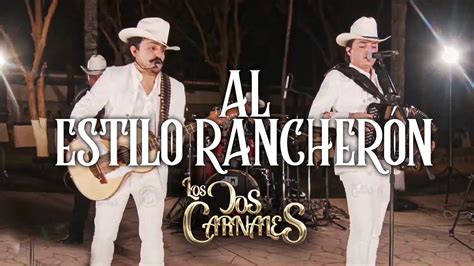 Los Dos Carnales - Al Estilo Rancheron (En Vivo) - YouTube