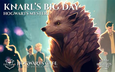 Knarl's Big Day Part 1 | Hogwarts Cafe