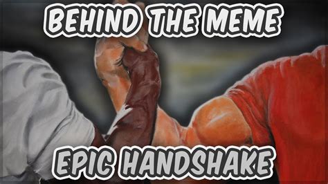 Behind The Meme: Epic HandShake [Meme Explained] - YouTube