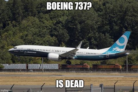 Boeing 737 Max 8 - Imgflip