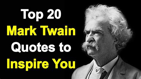 Top 20 Mark Twain Quotes to Inspire You | Wisdom from Mark Twain | Mark Twain Quotes about life ...