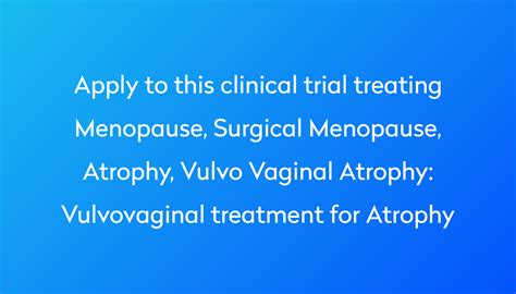 Vulvovaginal treatment for Atrophy Clinical Trial 2022 | Power