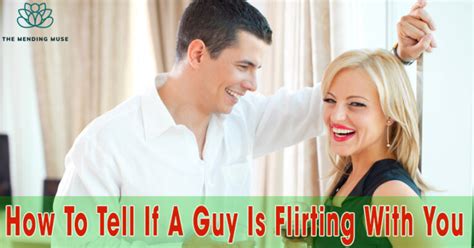 30 Subtle Signs On How To Tell If A Guy Is Flirting With You