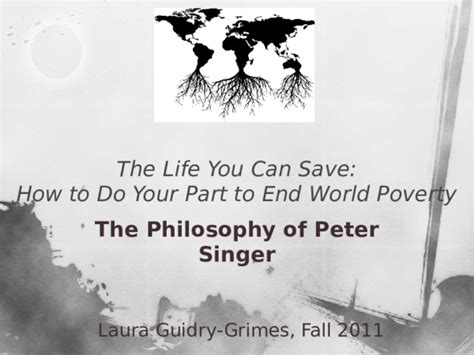 (PPT) The Life You Can Save by Peter Singer | Laura Guidry-Grimes ...