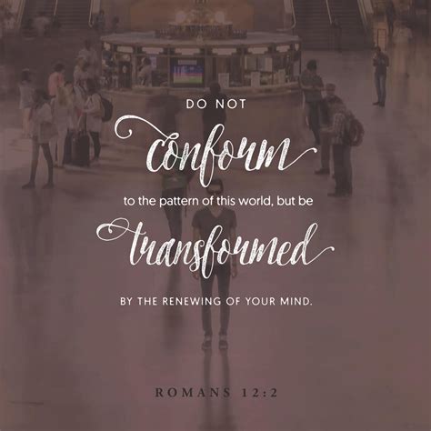 Be transformed by the renewing of your mind - Romans 12:2 — Faith Chapel