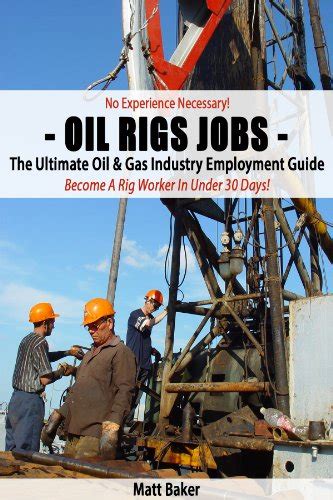 Amazon.com: Oil Rig Jobs – The Ultimate Oil & Gas Industry Employment ...