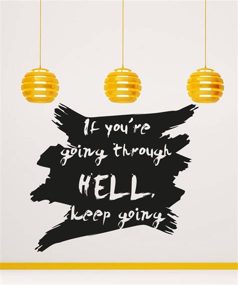 Vinyl Wall Decal Sticker If You're Going Through Hell #5362