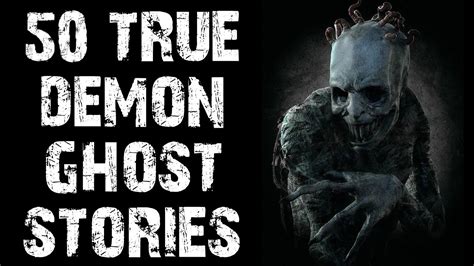 50 TRUE Disturbing Demon & Ghost Horror Stories | Mega Compilation ...