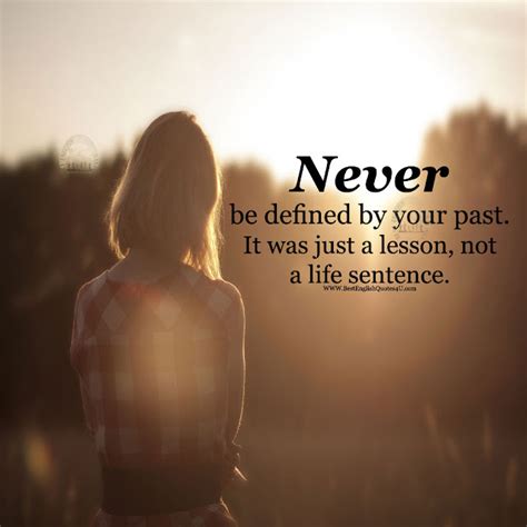 Never be defined by your past. It was just ...