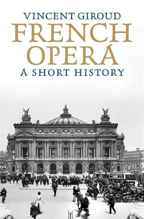 French Opera: A Short History eBook by Vincent Giroud - EPUB | Rakuten Kobo United States