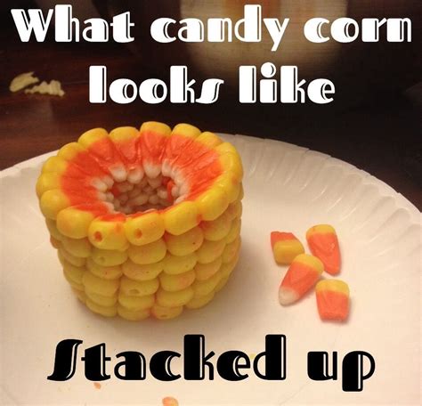 What candy corn looks like stacked up Funny pictures