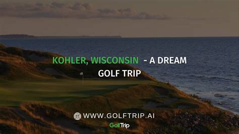 Kohler, Wisconsin - A Dream Golf Trip