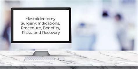 Mastoidectomy Surgery: Indications, Procedure, Benefits, Risks, and ...