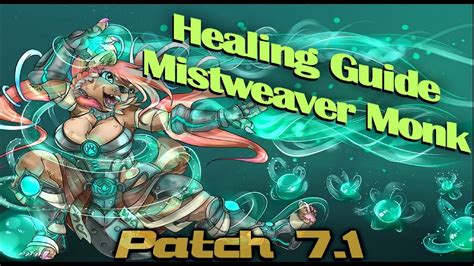 Mistweaver Healing Guide 7.1 - YouTube