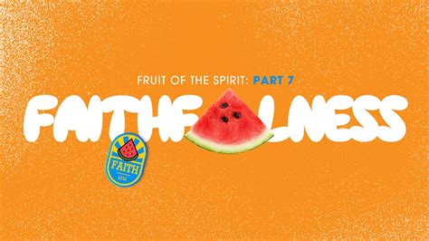 Fruit of the Spirit: Faithfulness