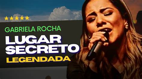 🙏 LUGAR SECRETO - Gabriela Rocha com LETRA - Música Gospel de Louvor e ...