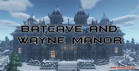 Batcave And Wayne Manor Map - 1Minecraft