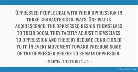 Oppressed people deal with their oppression in three...