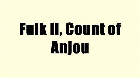 Fulk II, Count of Anjou - YouTube