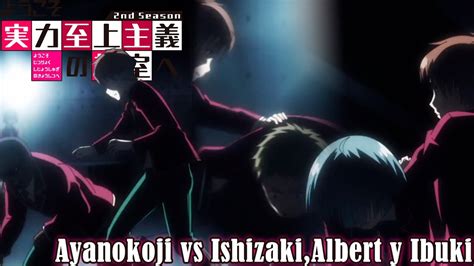 Ayanokoji vs Ishizaki,Albert y Ibuki |Classroom of the Elite Temporada ...