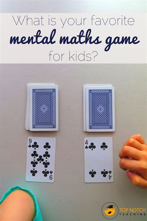 What is your favorite mental maths game for kids? - Top Notch Teaching