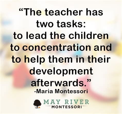 Maria Montessori Quotes: “The teacher has two tasks…” – May River Montessori