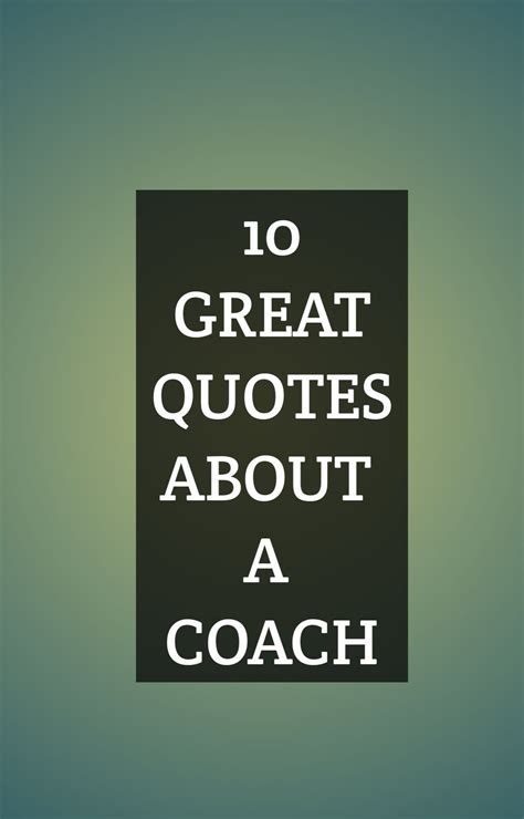 10 Great Quotes About A Coach | Best quotes, Great quotes, Coach quotes