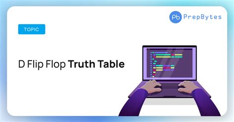 D Flip Flop Truth Table