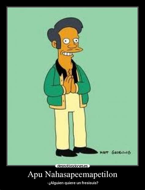 Apu Nahasapeemapetilon | Desmotivaciones