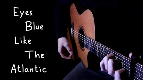 Eyes Blue Like The Atlantic (Guitar Tabs)