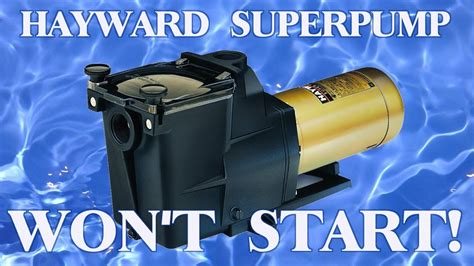 2020 UPDATE - HAYWARD SUPER PUMP Won't Start! Fix It YOURSELF AND SAVE $$$ How to Help - YouTube