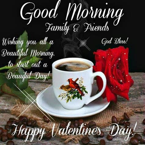 Good Morning Family And Friends, Happy Valentines Day Pictures, Photos ...