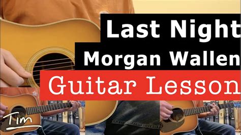 Morgan Wallen Last Night Guitar Lesson, Chords, and Tutorial - YouTube