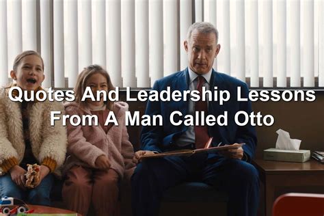 Quotes And Leadership Lessons From A Man Called Otto