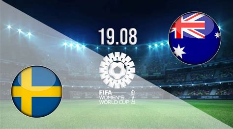 Sweden vs Australia Prediction: Fifa Women's World Cup | 19.08.2023