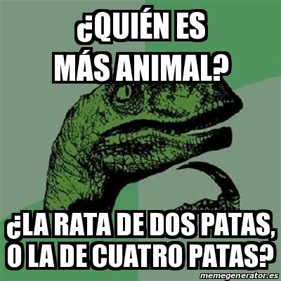 Meme Filosoraptor - ¿quién es más animal? ¿la rata de dos patas, o la ...