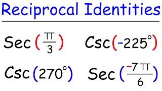 Reciprocal Identities - Evaluating Secant and Cosecant Functions | Maths