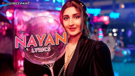 Nayan Song Lyrics – Dhvani Bhanushali & Jubin Nautiyal | Lyrics, Song ...