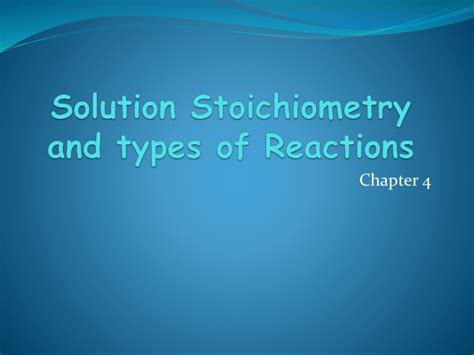 Solution Stoichiometry and types of Reactions