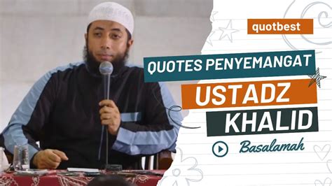 Quotes Penyemangat Dari Ustadz Khalid Basalamah - YouTube