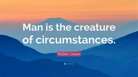 Top 15 Robert Owen Quotes (2022 Update) - Quotefancy