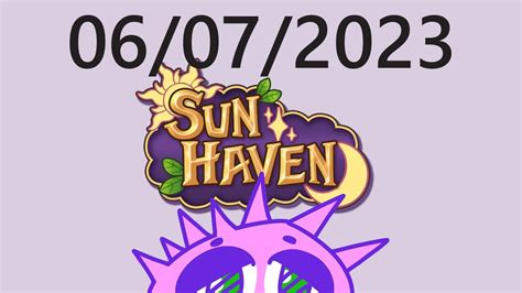 Sun Haven 06/07/23 - YouTube