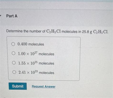 Solved Part A Determine the number of C2H5Cl molecules in | Chegg.com