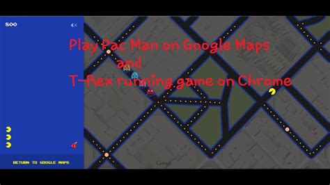 Play T-Rex running game on Chrome(offline) and Pac-Man on Google Maps ...