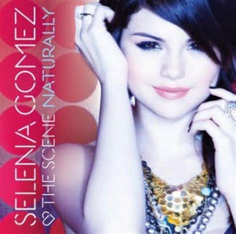 Selena Gomez & The Scene - Naturally - Reviews - Album of The Year