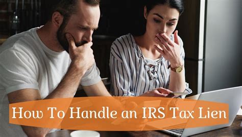 Dealing with an IRS Tax Lien? Here's How To Handle It