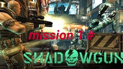 ShadowGun Gameplay mission 1# - YouTube